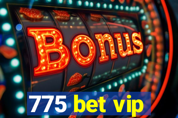 775 bet vip